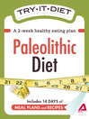 Try-It Diet: Paleolithic Diet (eBook): A Two-Week Healthy Eating Plan